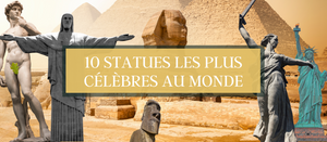 10 Statues les plus Célèbres au Monde