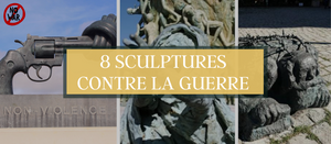 8 Sculptures Contre la Guerre