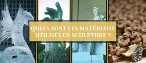 Quels sont les matériaux utilisés en sculpture ?